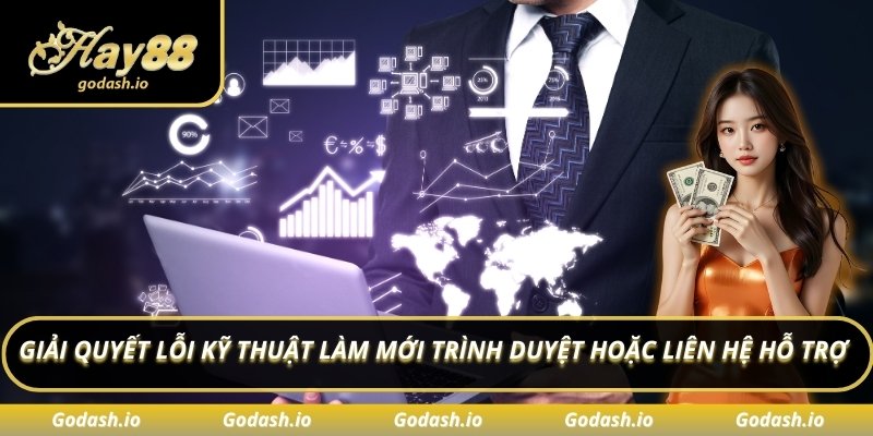 Giải quyết lỗi kỹ thuật làm mới trình duyệt hoặc liên hệ hỗ trợ