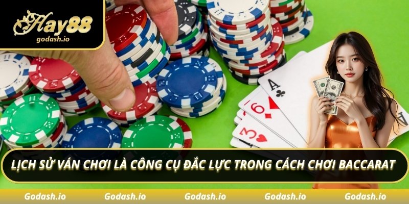 Lịch sử ván chơi là công cụ đắc lực trong cách chơi Baccarat